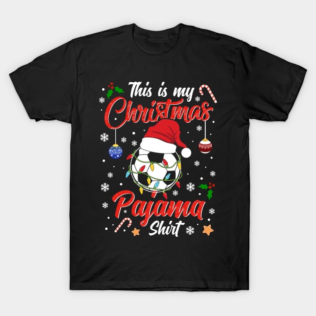 Funny Costume Family This is my Christmas Soccer Pajamas T-Shirt by jodotodesign